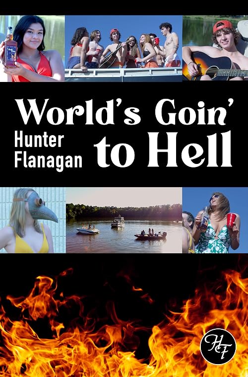 Hunter Flanagan: World's Goin' to Hell