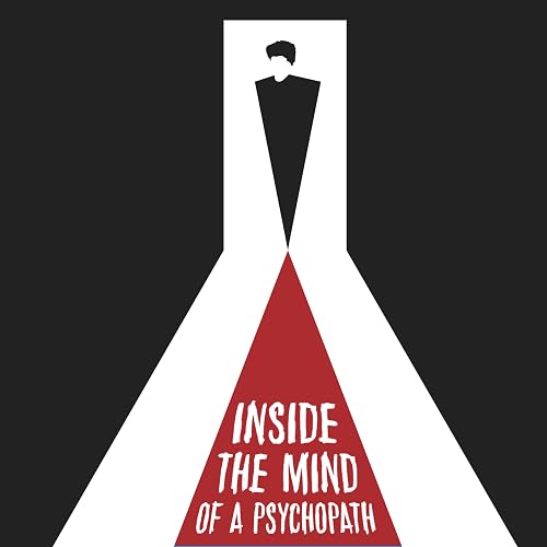 Inside the Mind of a Psychopath