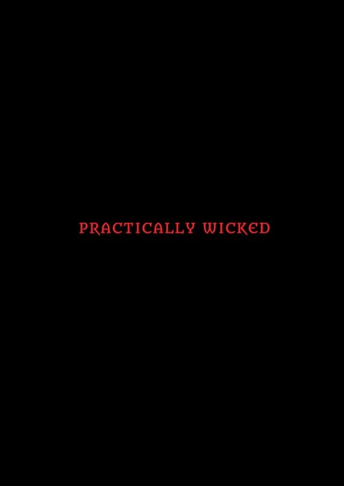 Practically Wicked