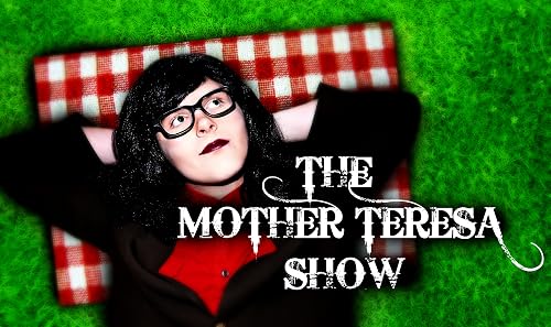 The Mother Teresa Show