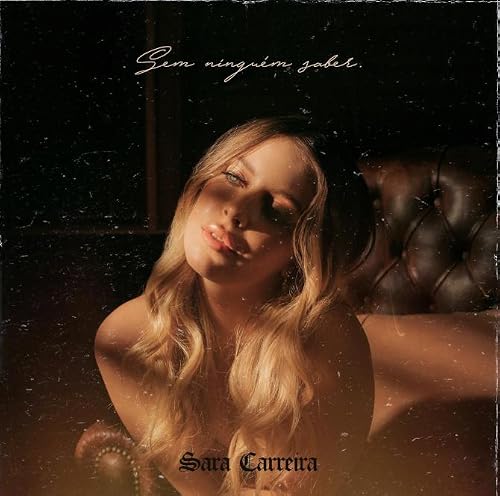 Sara Carreira: Sem Ninguém Saber