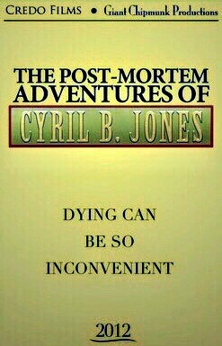 The Post-Mortem Adventures of Cyril B. Jones