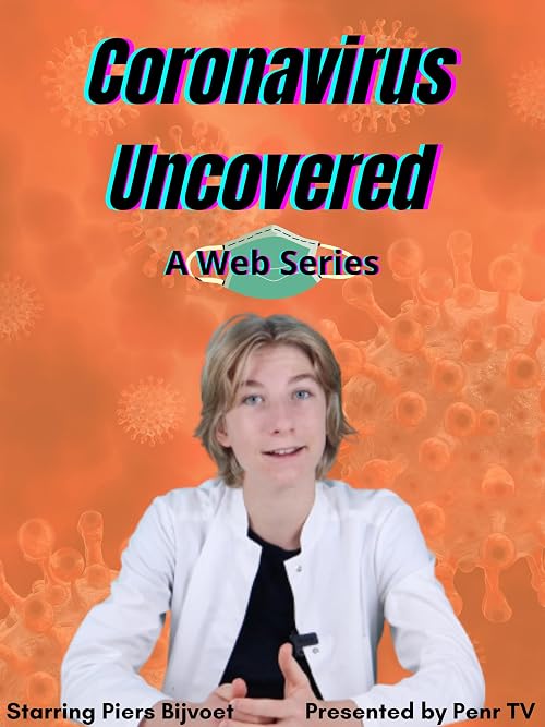 Coronavirus Uncovered: A Web Series