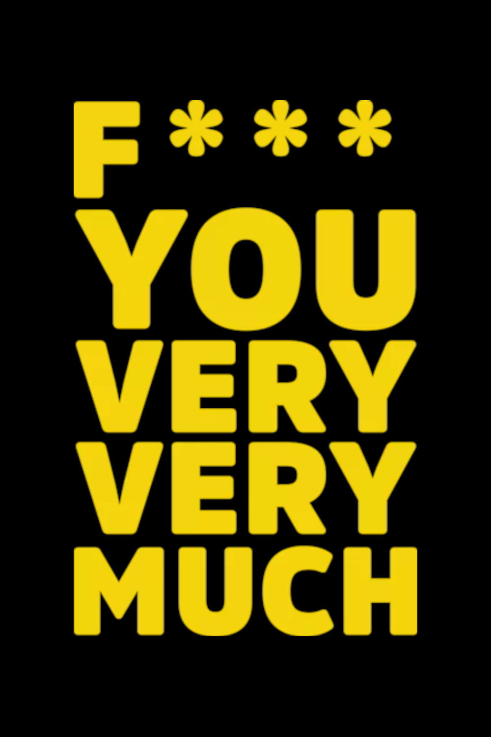 F*** you very, very much