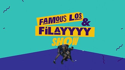 Famous Los & Filayyyy Show
