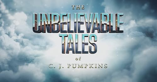 The Unbelievable Tales of C. J. Pumpkins
