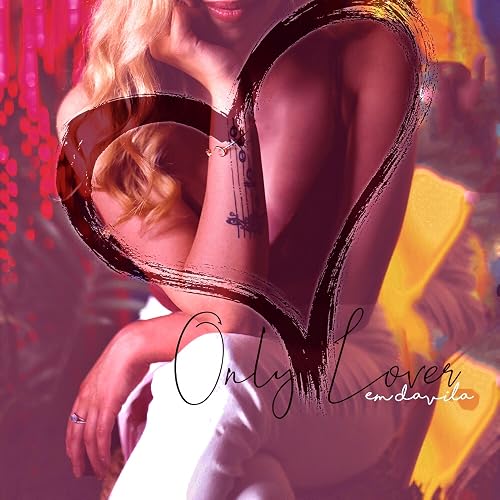 Em Davila Only Lover