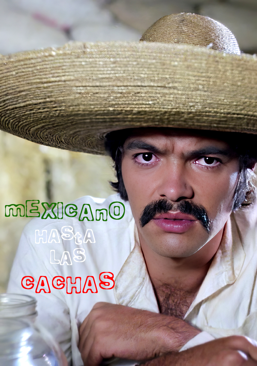 Mexicano hasta las cachas