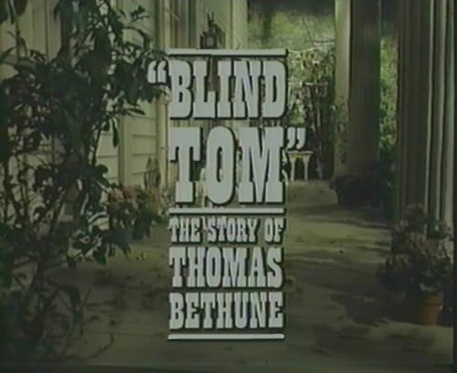 Blind Tom: The Story of Thomas Bethune