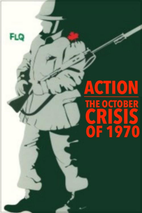 Action: The October Crisis of 1970