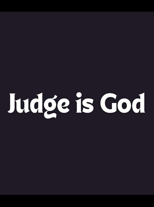 Judge Is God