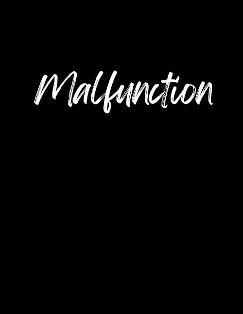 Malfunction