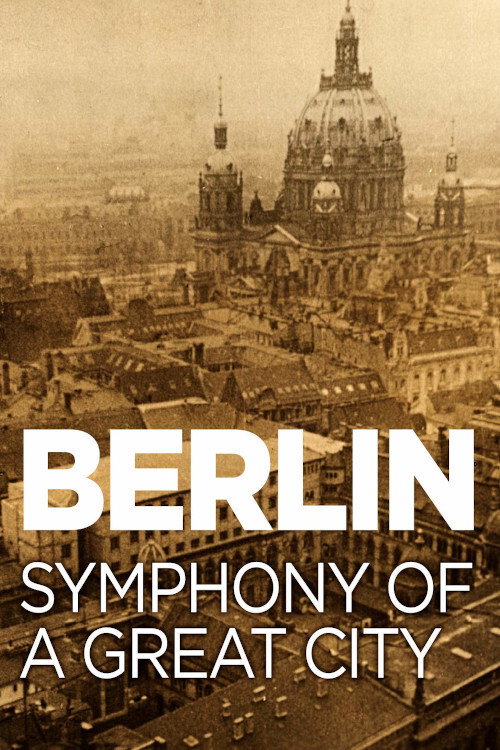 Berlin - Die Sinfonie der Großstadt