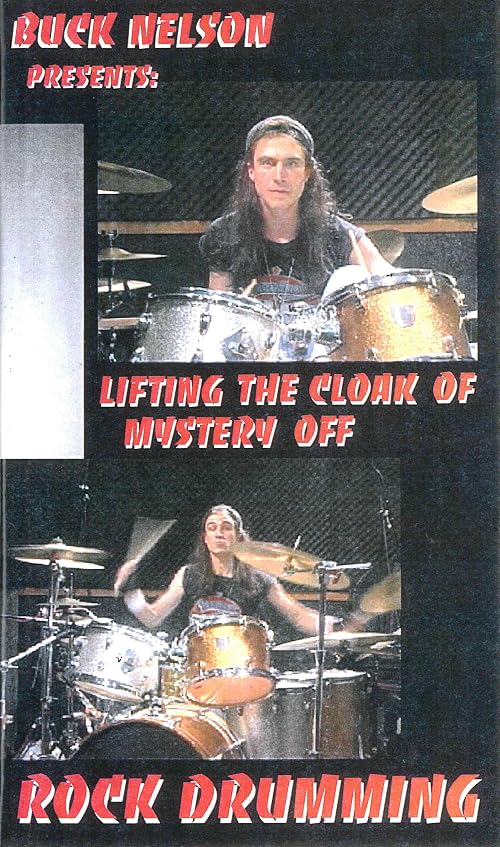 Buck Nelson Presents: Lifting the Cloak of Mystery Off Rock Drumming