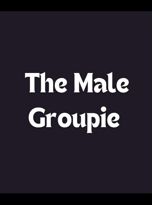 The Male Groupie