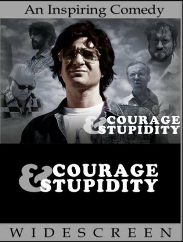 Courage & Stupidity