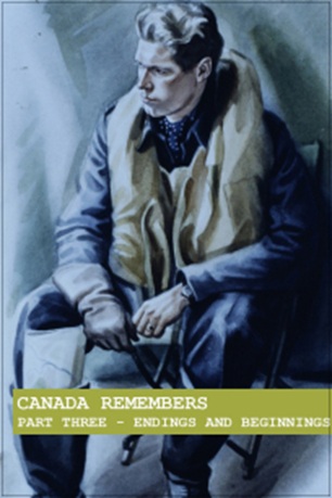 Canada Remembers - Part Three: Endings and Beginnings