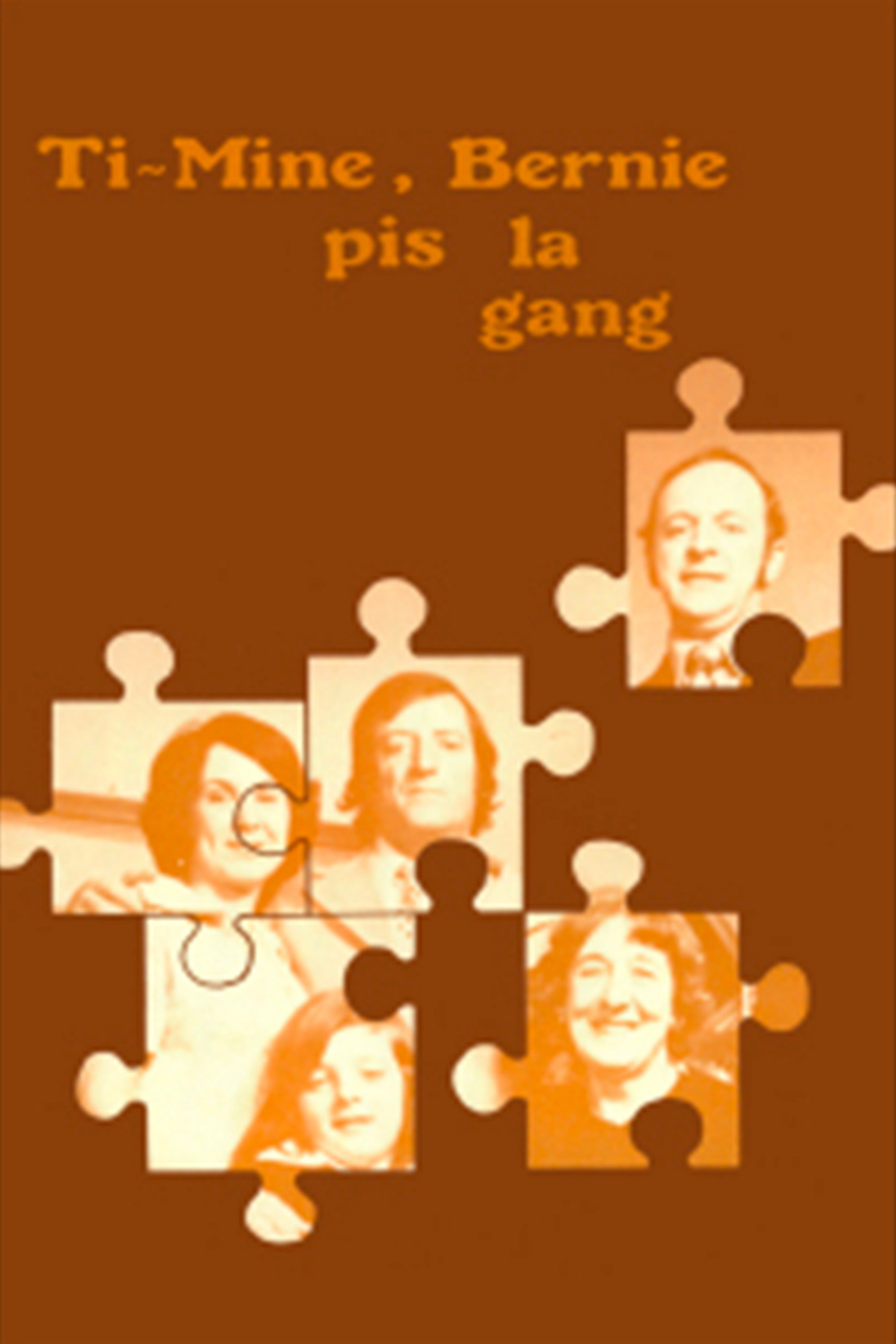 Ti-mine, Bernie pis la gang...