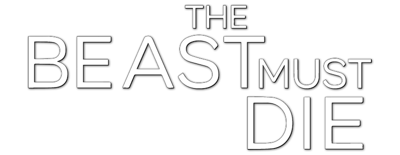 The Beast Must Die