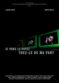 Si vous le voyez, tuez-le de ma part