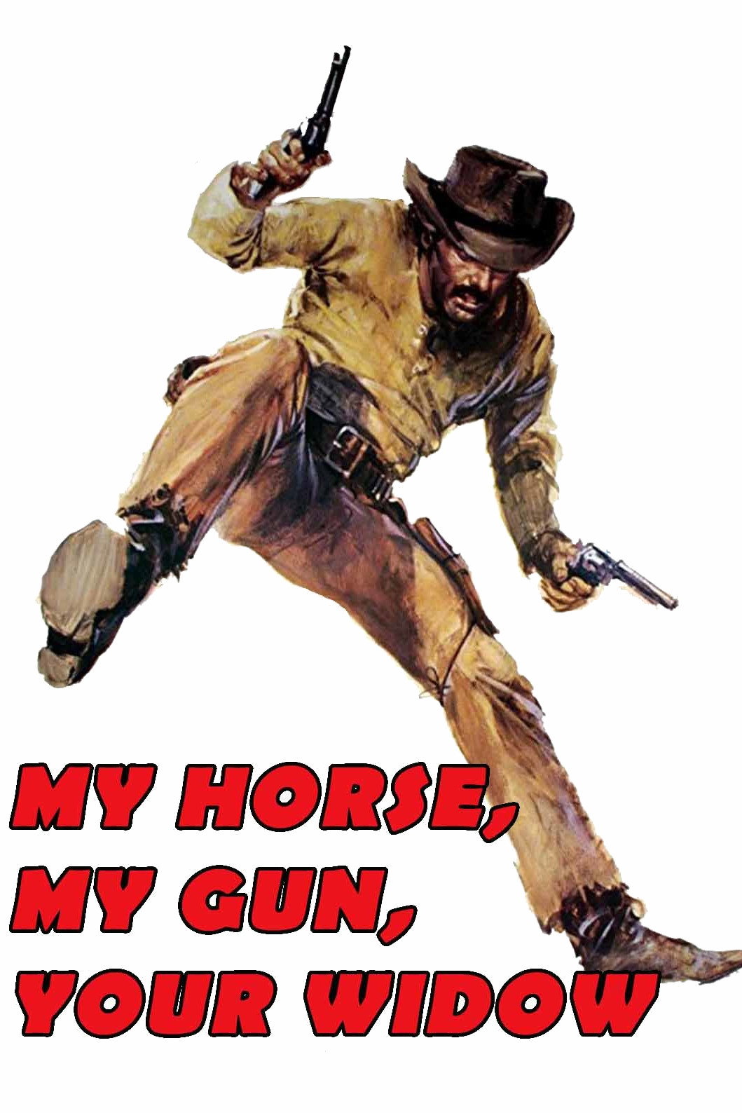 Meine Kanone, mein Pferd... und deine Witwe