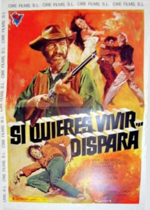 Si quieres vivir... dispara