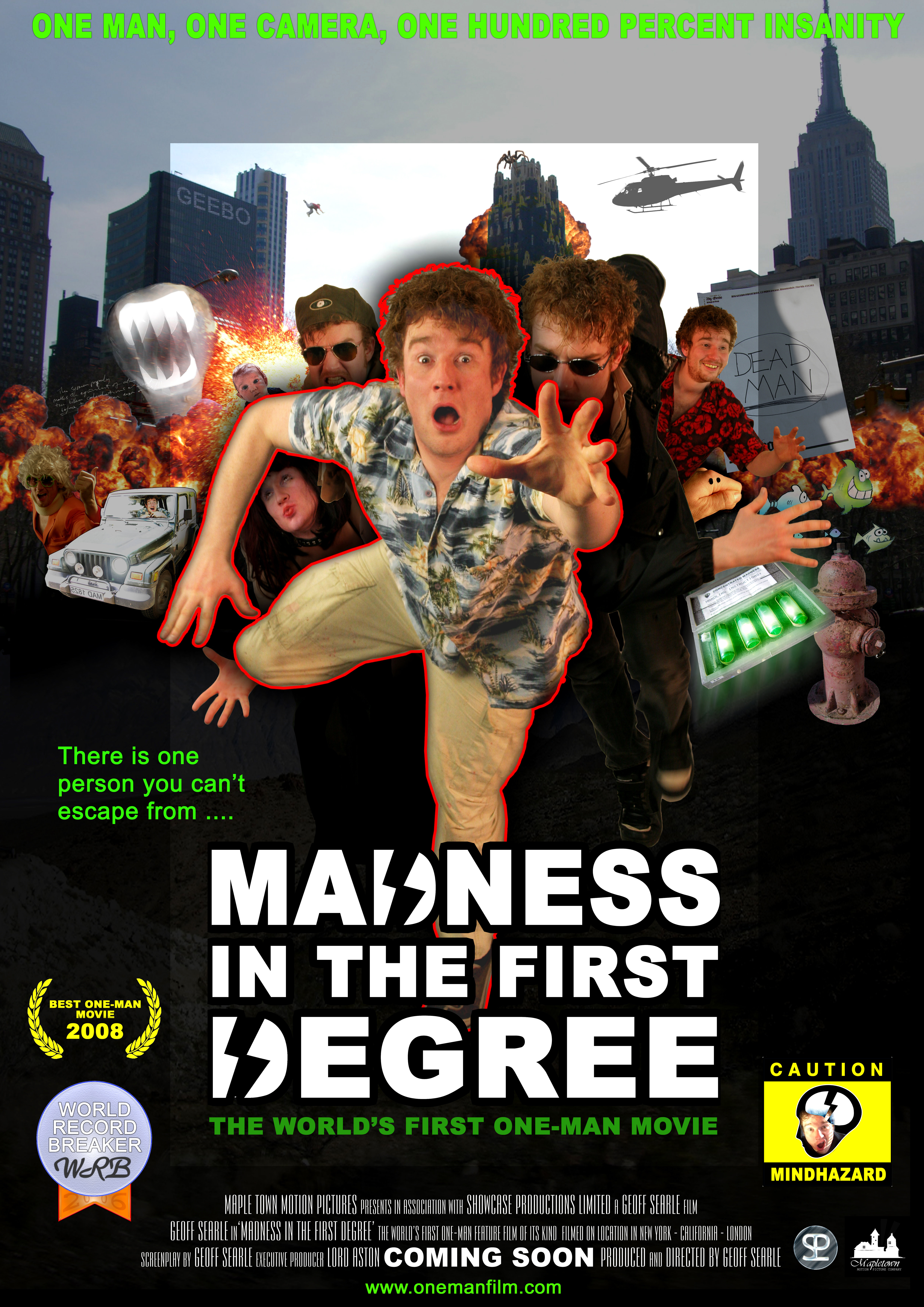 Madness in the First Degree