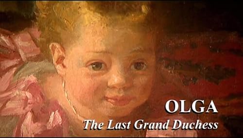 Olga - den sidste storfyrstinde