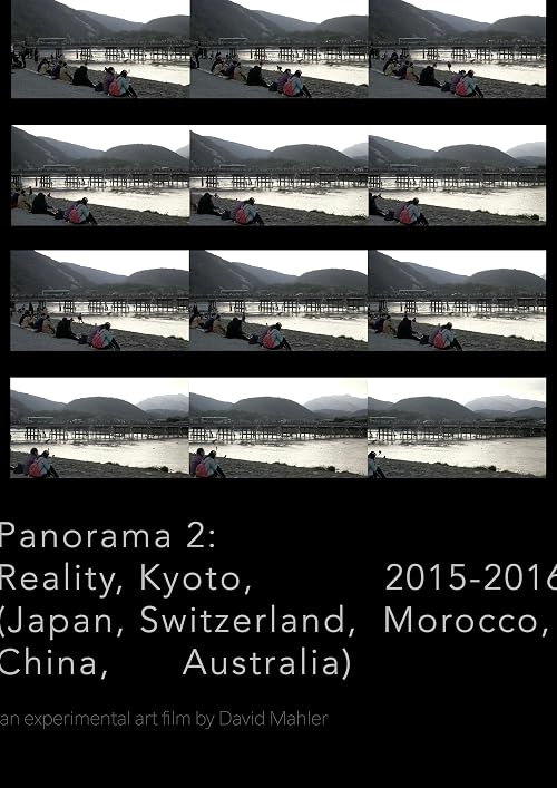 Panorama 2: Reality, Kyoto, 2015-2016 (Japan, Switzerland, Morocco, China, Australia)
