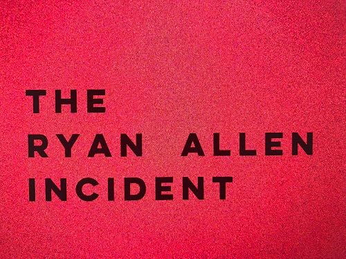 The Ryan Allen Incident
