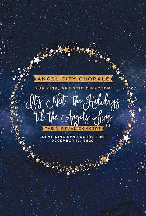 It's Not the Holidays 'til the Angels Sing - Angel City Chorale Virtual Holiday Concert