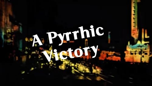 A Pyrrhic Victory