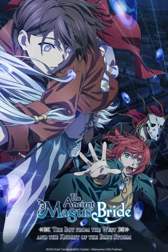 The Ancient Magus' Bride: The Boy from the West and the Knight of the Blue Storm
