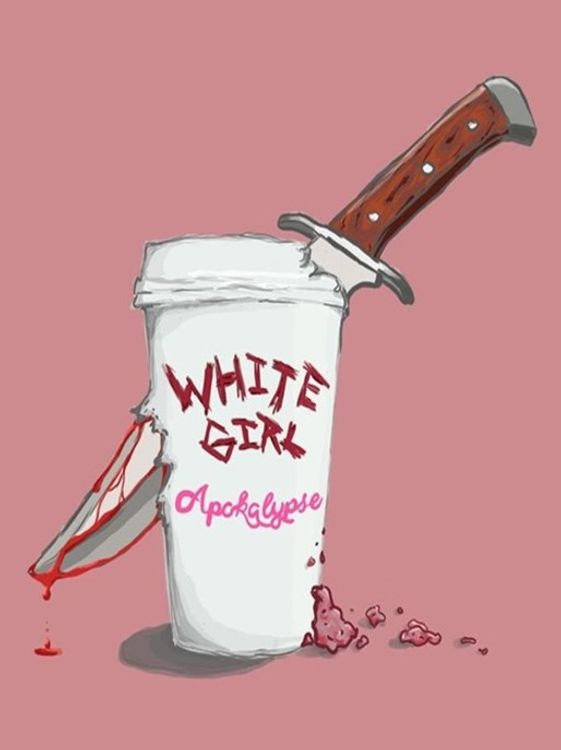 White Girl Apokalypse