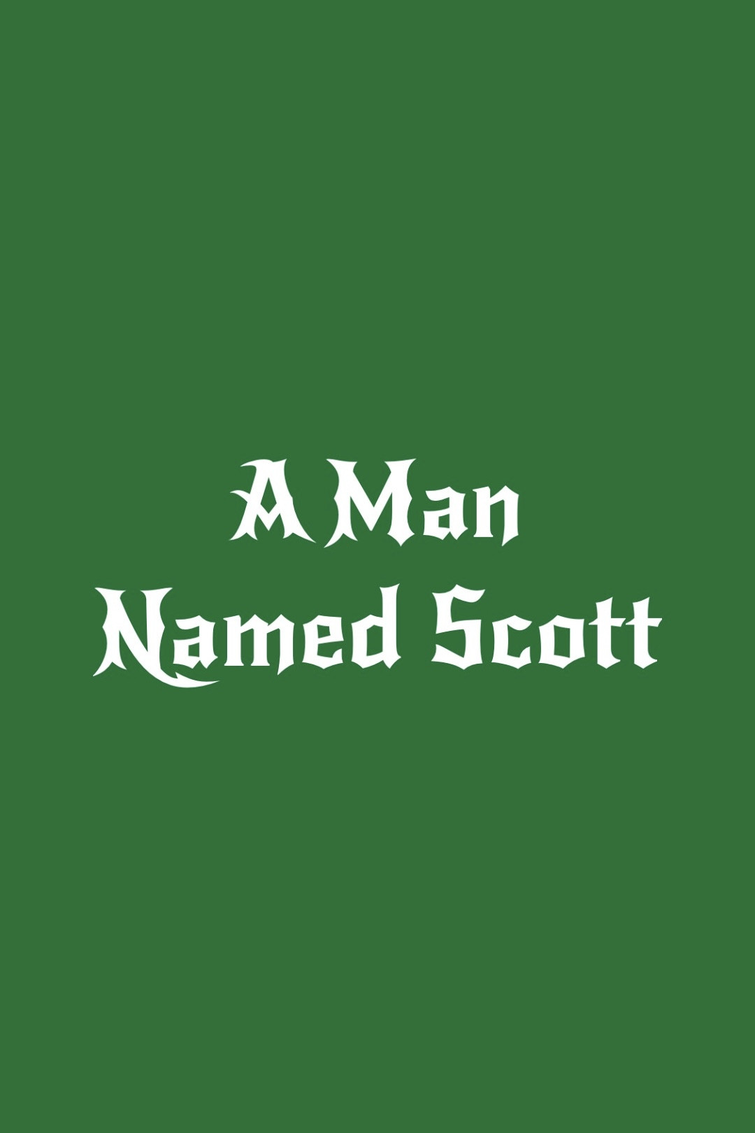 A Man Named Scott