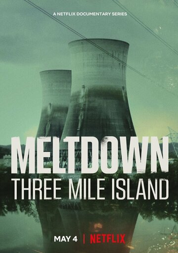 Kernschmelze: Der Unfall von Three Mile Island