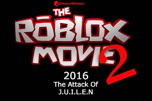 Roblox the Movie 2: The Attack of J.U.L.I.E.N