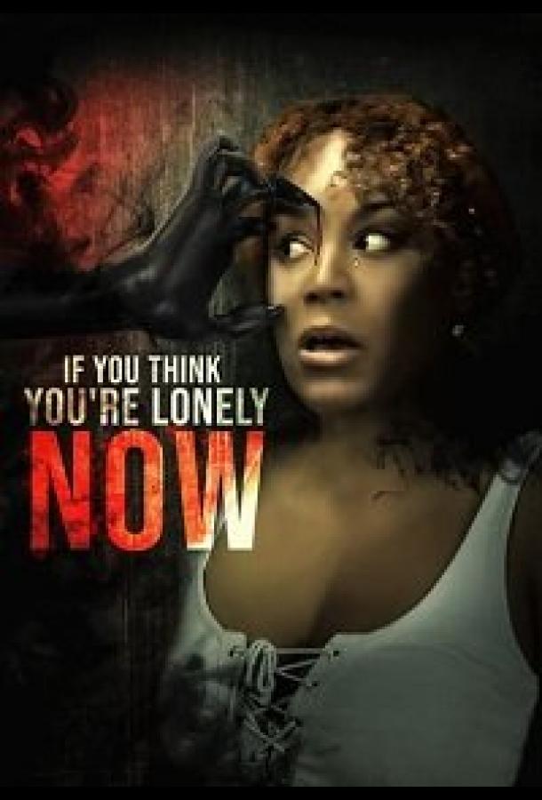 If You Think You're Lonely Now