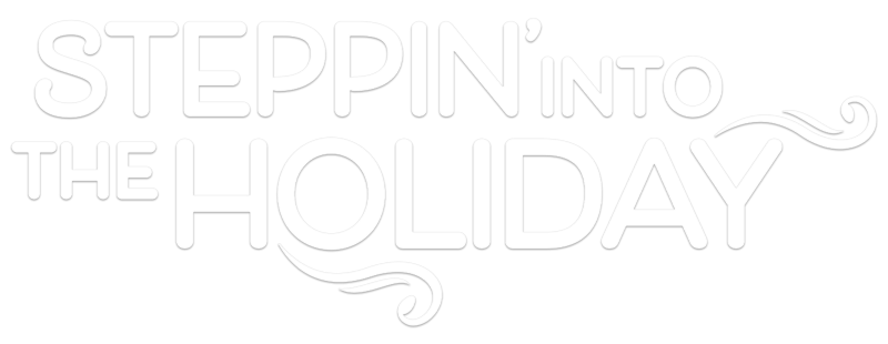 Steppin' Into the Holiday