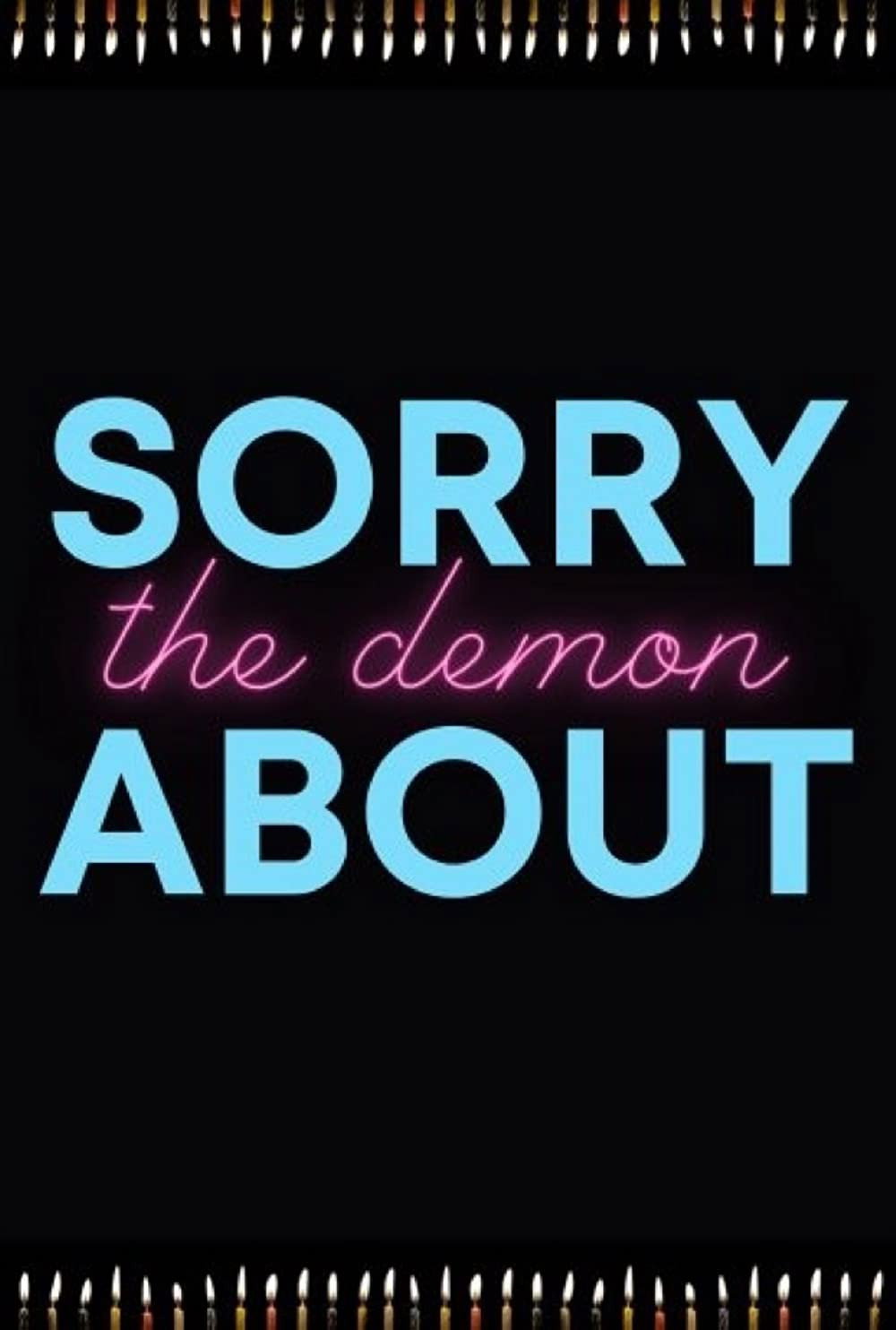 Sorry About the Demon