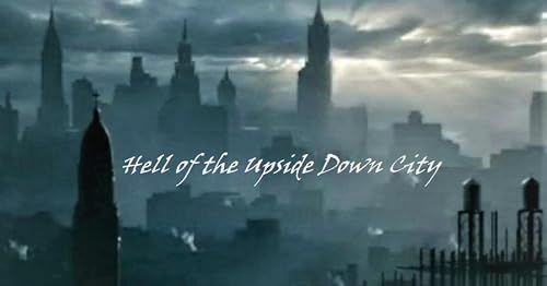 Hell of the Upside Down City