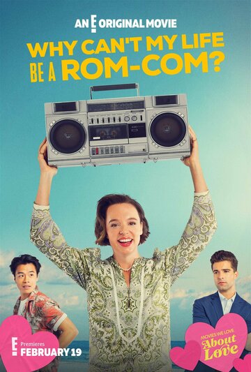 Why Can't My Life Be a Rom Com?