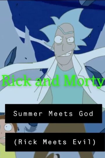 Summer Meets God (Rick Meets Evil)