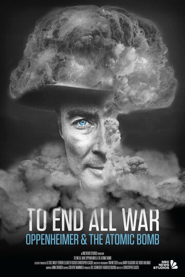 Das Ende aller Kriege: Oppenheimer und die Atombombe