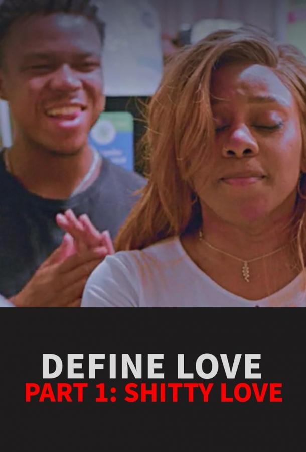 Define Love Part 1: Shitty Love