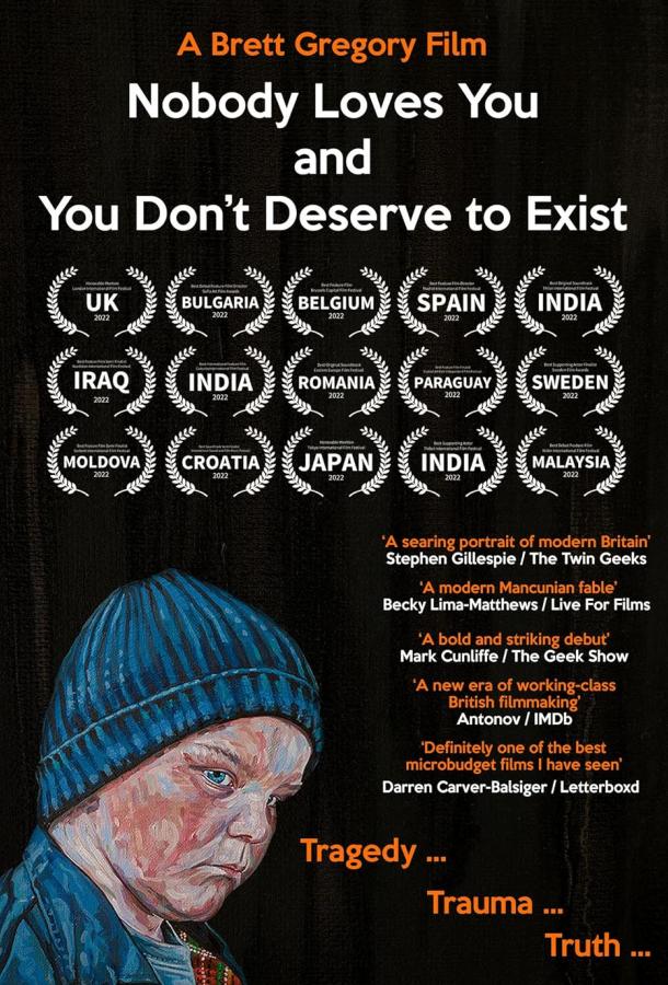 Nobody Loves You and You Don't Deserve to Exist