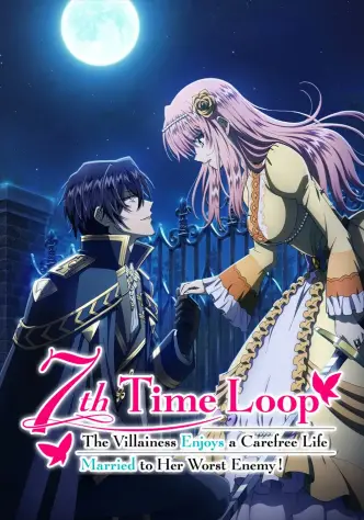 7th Time Loop: The Villainess Enjoys a Carefree Life Married to Her Worst Enemy!