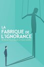 La fabrique de l'ignorance