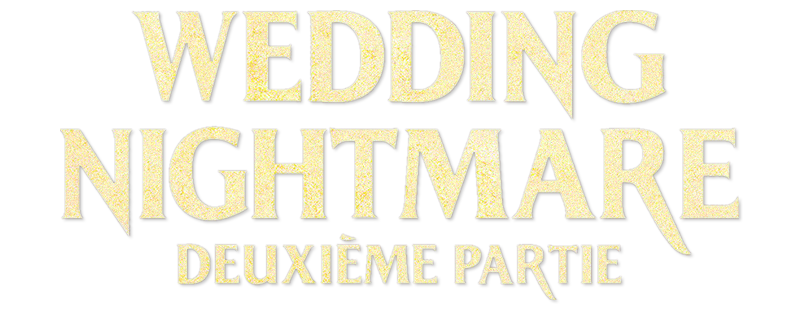 Wedding Nightmare : Deuxième partie