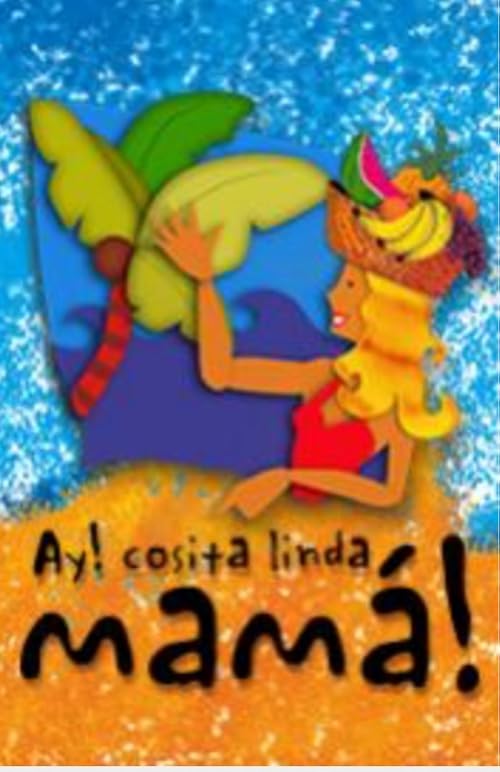 ¡Ay cosita linda mamá!